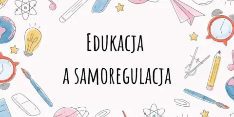Edukacja i samoregulacja u dzieci. Ilustracja z przyborami szkolnymi: kredki, pędzle, planety, globus, budzik, żarówka.