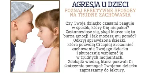 Dwoje dzieci krzyczy na siebie, ilustrując problem agresji u dzieci. Tekst zachęca do poznania sposobów radzenia sobie z trudnymi zachowaniami.