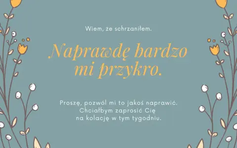 Przykładowy list do dziecka: "Naprawdę bardzo mi przykro. Chciałbym zaprosić Cię na kolację w tym tygodniu.