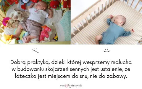 Dwa zdjęcia niemowląt śpiących w łóżeczku. Podpis mówi o budowaniu skojarzeń sennych, że łóżeczko jest do snu, nie do zabawy.