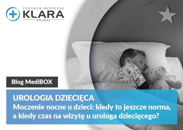 Chłopiec śpi z misiem. Czy dziecko sika co 5 minut? Artykuł o moczeniu nocnym u dzieci i wizytach u urologa.